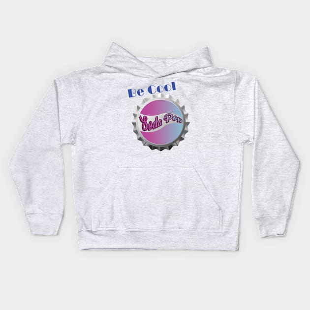 Be Cool, Soda Pop Kids Hoodie by Veronica's Marshmallows Podcast